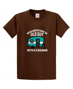 Never Underestimate an Old Guy With a Caravan Classic Men Kids and Adults T-Shirt